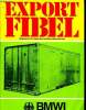 Export fibel - wegweiser fur kleine und mittlere unternehmen. Collectif