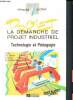 La démarche de projet industriel - Technologie et pédagogie - collection approches système- mise a jour 1992. Rak I., Teixido Ch., Favier J., Cazenaud ...