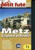 Petit Futé Metz - 2006 -2007 - 57 nouvaux établissements, 154 restaurants, 332 commerces, 60 lieux de sortie et plein d'autres bonnes adresses - le ...