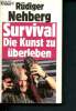 Survival - Die Kunst zu überleben - N°7848. Nehberg Rudiger