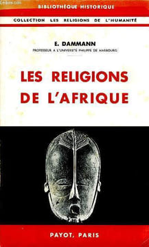 "Les religions de l'afrique - bibliothèque historique, collection ""les religions de l'humanité""". Dammann Ernest