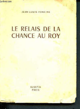 Le relais de la chance au roy - Collection signe de piste. Foncine Jean-Louis