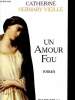 Un amour fou. Hermary-vieille catherine