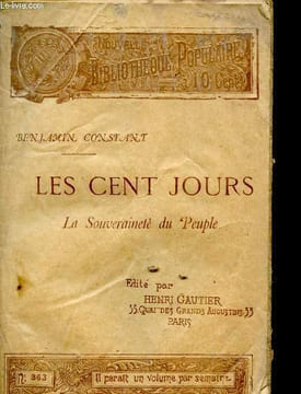 Les cent jours - la souveraineté du peuple - nouvelle bibliothèque populaire N°363. Constant Benjamin