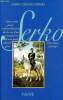 Serko - vrai-faux roman -200 jours extraordinaires de la vie d'un cosaque et de son petit cheval gris. Gouraud Jean-Louis