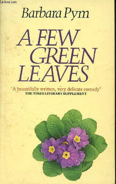 A few green Leaves. Pym Barbara