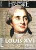 Le figaro histoire - Juin juillet 2018 - N°38 - Louis XVI l'incompris- dans la tourmente de la révolution. Collectif