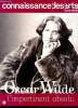 Connaissance des arts - Hors série N°734- Oscar Wilde, l'impertinent absolu, dandysme et transgression, oeuvre littéraire. Collectif