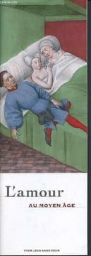 L'amour au moyen âge- Tour jean sans peur -s'aimer bibliquement, le bestiaire amoureux, vénus et cupidon, les modèles sociaux, le langage de l'amour, ...