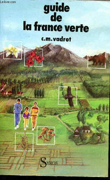 Guide de la France verte. Vadrot Claude-Marie