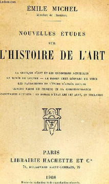 Nouvelles études sur l'histoire de l'art -la critique d'art et ses conditions actuelles, le musée du louvre, le dessin chez leonard de vinci, les ...