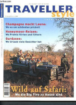Traveller style internationl - Fruhling/sommer 2006- die kunst des reisens - champagne macht laune: wo es am schonsten prickelt- honeymoon-reisen: wo ...