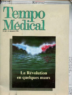 Tempo medical - N°329 - 21 décembre 1988 - La révolution en quelques maux - les maux dont souffraient : louis xvi, robespierre, mirabeau, couthon, ...