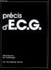 Précis d'E.C.G. - département de cardiologie - ECG normal, selon l'âge, pathologique - les hypertrohpies parietales et cavitaires, auriculaires, ...