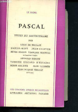 Pascal - textes du tricentenaire par Louis de Broglie - Le signe -Les grandes etudes religieuses. Collectif