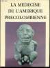 La medecine de l'amerique precolombienne. Coury charles, Grmek M.D.