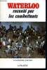 Waterloo raconté par les combattants. Brett-james a.