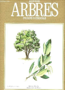 Atlas des arbres de france et d'europe occidentale - collection bordas nature - contenant leur histoire, leur description botanique et ornementale, leur mode de culture, ainsi que les divers services qu'ils peuvent rendre tant par leur fruits et leur bois