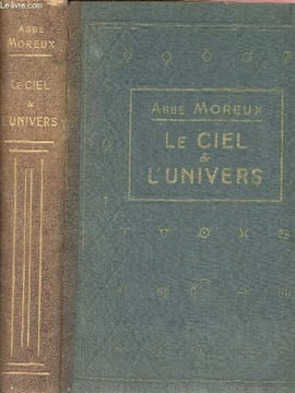 Le ciel et l'univers - astronomie moderne. Abbé Moreux Th.