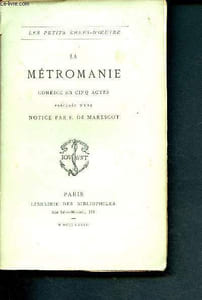 La métromanie - comedie en cinq actes - les petits chefs-d'oeuvre