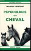 Psychologie du cheval, sa personnalite - 2eme edition refondue - bibliothèque scientifique - notions de psychologie animale, la personnalité du cheval ...