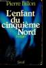 L'enfant du cinquieme nord (mamatowee awashis) - roman. Billon Pierre