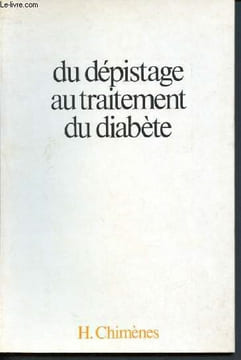 Du dépistage au traitement du diabete- depistage du diabtete sucre- traitement du diabete sucre de l'adulte. Collectif