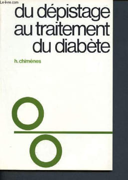 Du dépistage au traitement du diabete-depistage du diabete sucre, depistage des predisposés, traitement pratique du diabete sucre de l'adulte, ...