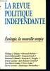 La revue politique independante - N°3 septembre 1993 - ecologie, la nouvelle utopie - le suicide ecologique de l'ex urss - de l'empire rouge à la ...