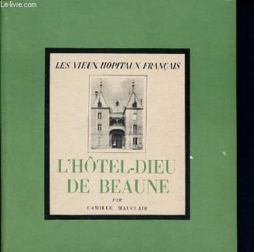 Les vieux hopitaux français- l'hotel dieu de beaune - N°IX. Mauclair Camille