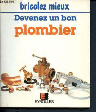 Devenez un bon plombier - bricolez mieux - 6eme edition. Auguste Pierre