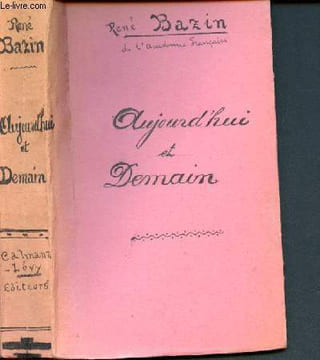 Aujourd'hui et demain : choses de la maison, un devoir maternel, les deux camps, l'officier, la tranchee necessaire, la france du levant, l'enfant de ...