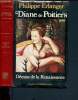 Diane de poitiers - Deesse de la renaissance- collection historique. Erlanger Philippe