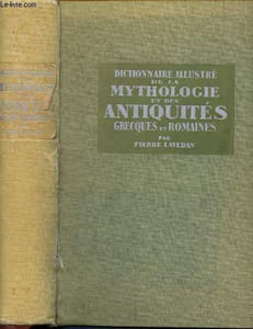 Dictionnaire illustre de la mythologie et des antiquites grecques et romaines