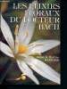Les Elixirs floraux du docteur Bach - Guide pratique de préparation et d'utilisation. Barnard julian et martine