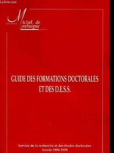 Guide des formations doctorales et des D.E.S.S. - universite michel de montaigne, bordeaux - service de la recherche et des etudes docotrales année 1994-1995