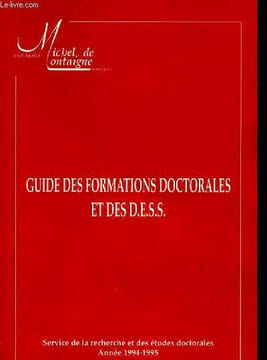 Guide des formations doctorales et des D.E.S.S. - universite michel de montaigne, bordeaux - service de la recherche et des etudes docotrales année ...