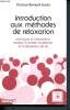 Introduction aux methodes de relaxation - Techniques et orientations tendant à faciliter la détente et la disposition de soi. Auriol bernard (docteur)