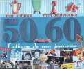 L'album de ma jeunesse 50-60 - mon enfance, mon adolescence. Laurent Chollet, Armelle Leroy