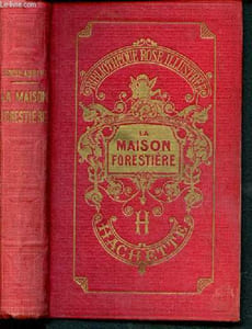 La maison forestiere - bibliothèque rose illustrée