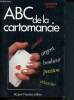 ABC de la cartomancie - amour, argent, bonheur, passion, reussite. Sciuto Giovanni