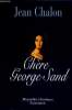 Chère George Sand - biographies historiques. Chalon Jean