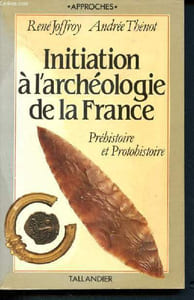 Initiation à l'archéologie de la france -préhistoire et protohistoire - tome 1