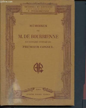 Mémoires de M. de bourrienne secretaire intime du premier consul - mémoires et souvenirs. Bourrienne M. (de)