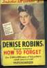 How to forget - famous romance, smashes all records - 60th thousand. Robins Denise