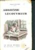 Adrienne Lecouvreur - suivi de notes de l'auteur, appendice. Lescalier auguste