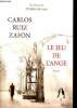 Le jeu de l'ange - roman. Ruiz zafon Carlos