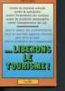 ... Liberons le tourisme ! Contre un tourisme colonial, contre la speculation, contre l'exploitation des touristes, contre les publicites ...