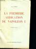 La premiere abdication de napoleon Ier - 2eme edition. Thiry jean