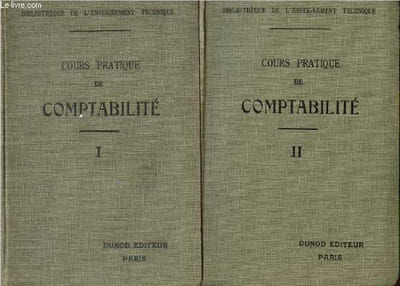 Cours pratique de comptabilite - 2 volumes : tome I et tome II- Bibliothèque de l'enseignement technique - La comptabilité en général et la comptabilité commerciale -applications à la comptabilité privée,à la comptabilité des sociétés...
